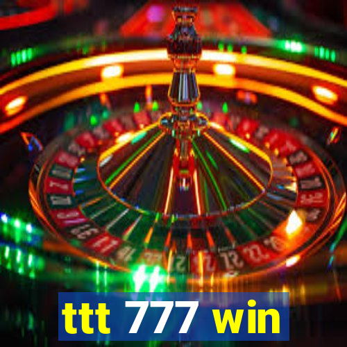 ttt 777 win